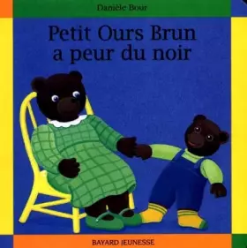 Couverture du produit · Petit Ours Brun a peur du noir