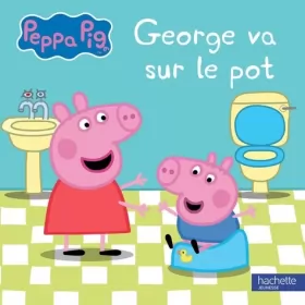 Couverture du produit · Peppa Pig - George va sur le pot