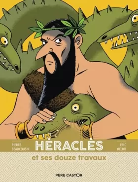Couverture du produit · Héraclès et ses douze travaux: LES GRANDES FIGURES DE LA MYTHOLOGIE