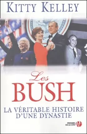 Couverture du produit · Les Bush : La véritable histoire d'une dynastie