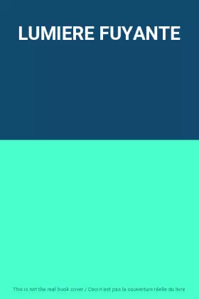 Couverture du produit · LUMIERE FUYANTE