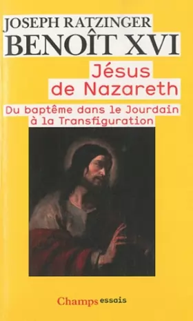 Couverture du produit · Jésus de Nazareth : Tome 1, Du baptême dans le Jourdain à la Transfiguration