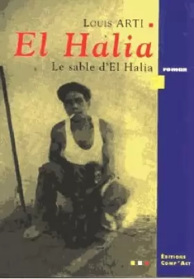 Couverture du produit · El Halia : Le sable d'El Halia, roman autobiographique
