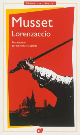 Couverture du produit · Lorenzaccio : Chronologie, Présentation, notes, dossier, bibliographie