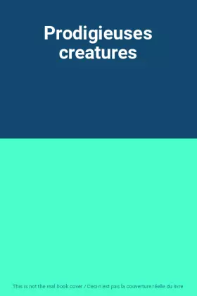 Couverture du produit · Prodigieuses creatures