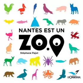 Couverture du produit · Nantes est un zoo