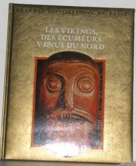 Couverture du produit · Les Vikings : Des écumeurs venus du Nord