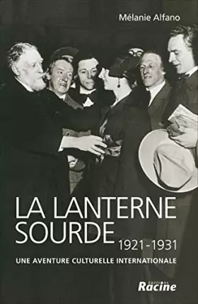Couverture du produit · La lanterne sourde : une aventure culturelle internationale 1921-1931
