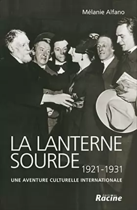 Couverture du produit · La lanterne sourde : une aventure culturelle internationale 1921-1931