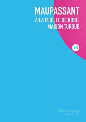 Couverture du produit · A la feuille de rose, maison turque: Créé en 1875