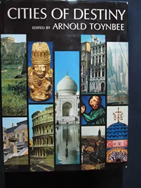 Couverture du produit · Cities of Destiny [By] Arnold Toynbee [And Others] Edited by Arnold Toynbee