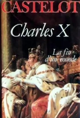 Couverture du produit · Charles X: La fin d'un monde