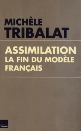 Couverture du produit · Assimilation : la fin du modèle français