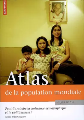 Couverture du produit · Atlas de la population mondiale : Faut-il craindre la croissance démographique et le vieillissement ?