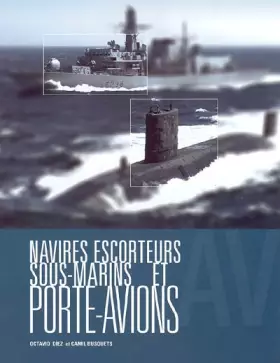 Couverture du produit · Navires escorteurs, sous-marins et porte-avions