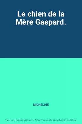 Couverture du produit · Le chien de la Mère Gaspard.