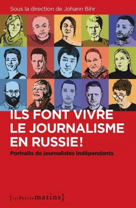 Couverture du produit · Ils font vivre le journalisme en Russie ! - Portraits de journalistes indépendants