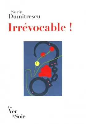 Couverture du produit · Irrévocable !: Comment j'ai vaincu le directeur Ceausescu