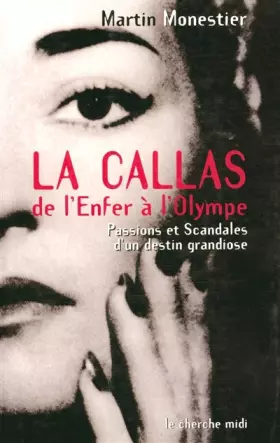 Couverture du produit · La Callas de l'Enfer à l'Olympe : Passions et scandales d'un destin grandiose