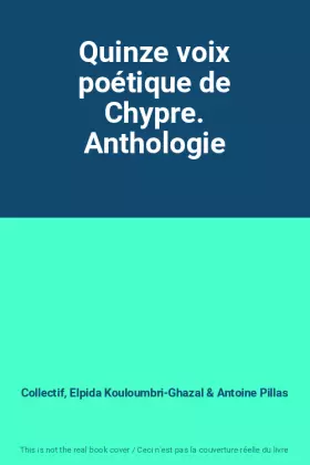 Couverture du produit · Quinze voix poétique de Chypre. Anthologie