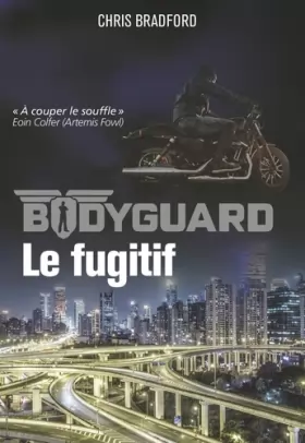 Couverture du produit · Bodyguard, Tome 6 : Le fugitif