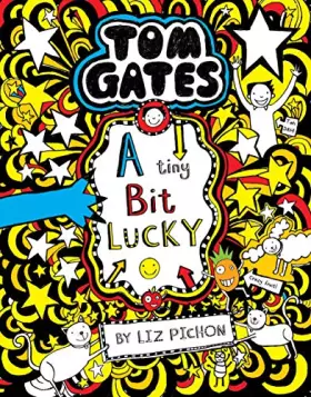 Couverture du produit · Tom Gates A Tiny Bit Lucky [Paperback] [Apr 23, 2015] LIZ PICHON