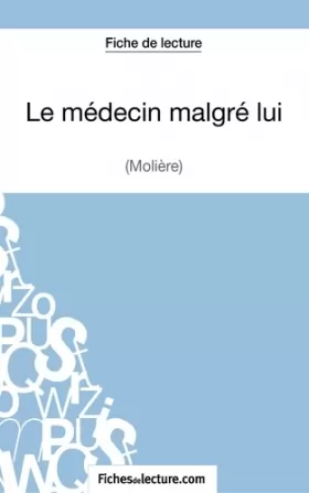 Couverture du produit · Le médecin malgré lui de Molière (Fiche de lecture): Analyse complète de l'oeuvre