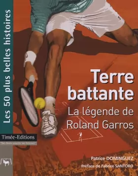 Couverture du produit · Terre battante : La légende de Roland Garros