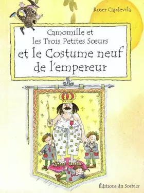 Couverture du produit · Camomille et les Trois Petites Soeurs et le Costume neuf de l'empereur