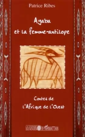 Couverture du produit · Ayaba et la femme-antilope : Contes de l'Afrique de l'Ouest
