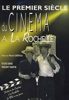 Couverture du produit · Premier Siecle du Cinema a la Rochelle