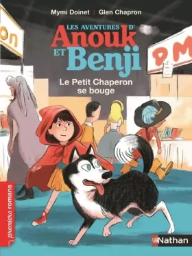 Couverture du produit · Anouk et Benji, le Petit Chaperon se bouge - Roman Enquête - De 7 à 11 ans