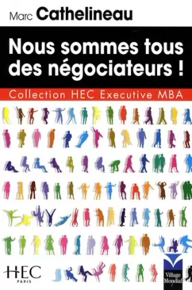 Couverture du produit · Nous sommes tous des négociateurs !: Collection HEC Executive MBA