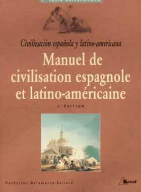 Couverture du produit · Manuel de civilisation espagnole et latino-américaine Premier cycle universitaire. 2ème édition