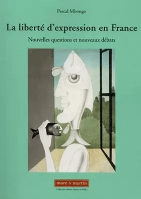 Couverture du produit · La liberté d'expression en France: Nouvelles questions et nouveaux débats.