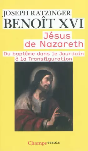 Couverture du produit · Jésus de Nazareth : Tome 1, Du baptême dans le Jourdain à la Transfiguration