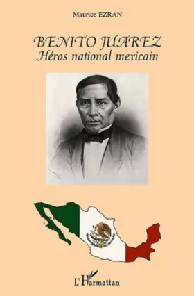 Couverture du produit · Benito juarez. heros national mexicain