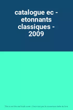 Couverture du produit · catalogue ec - etonnants classiques - 2009