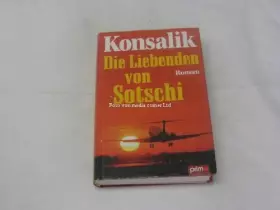 Couverture du produit · Die Liebenden von Sotschi : Roman. - Konsalik, Heinz G.
