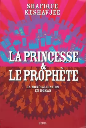 Couverture du produit · La Princesse et le Prophète : La Mondialisation en roman