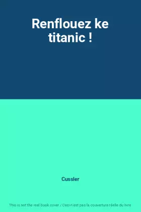 Couverture du produit · Renflouez ke titanic !