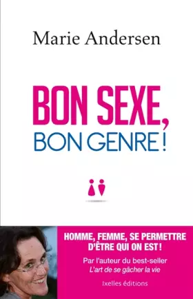 Couverture du produit · Bon sexe, bon genre !: Homme, Femme, se permettre d'être qui on est