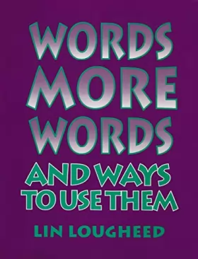 Couverture du produit · Words, More Words, and Ways to Use Them