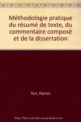 Couverture du produit · Français, Méthodologie pratique : Résumé de texte du commentaire composé et de la dissertation
