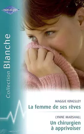 Couverture du produit · La femme de ses rêves  Un chirurgien à apprivoiser