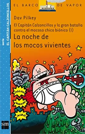 Couverture du produit · El Capitan Calzoncillos Y La Feroz Batalla Contra El Nino Mocobionico Part 1 / Captain Underpants and the Big Battle of the Bio
