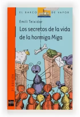 Couverture du produit · Los secretos de la vida de la hormiga Miga / Secrets of the Life of Miga the Ant
