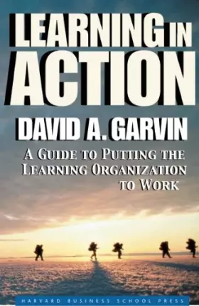 Couverture du produit · Learning in Action: A Guide to Putting the Learning Organization to Work