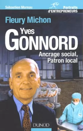 Couverture du produit · Yves Gonnord : Ancrage local, patron social (Fleury Michon)