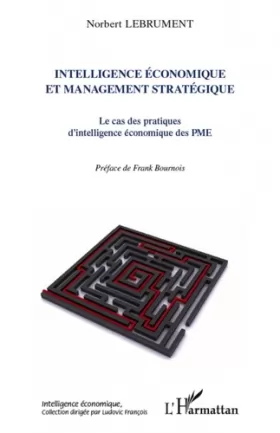 Couverture du produit · Intelligence économique et management stratégique: Le cas des pratiques d'intelligence économique des PME